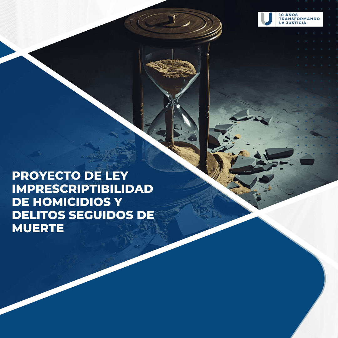 Proyecto de Ley imprescriptibilidad de Homicidios y Delitos seguido de muerte.